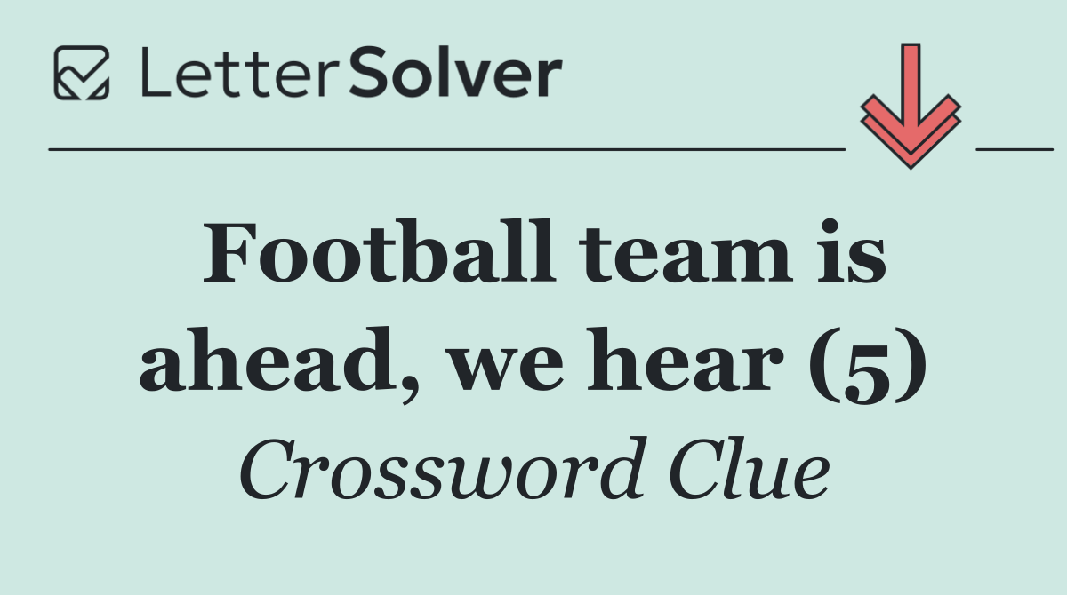 Football team is ahead, we hear (5)