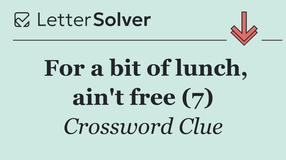 For a bit of lunch, ain't free (7)