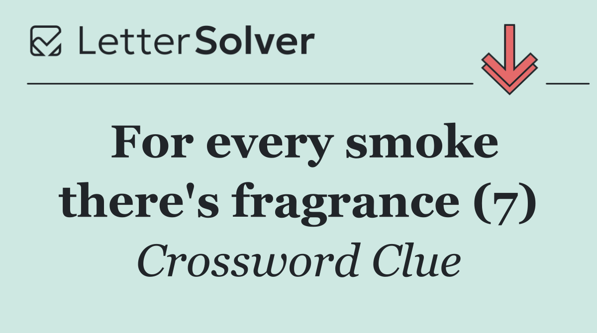 For every smoke there's fragrance (7)