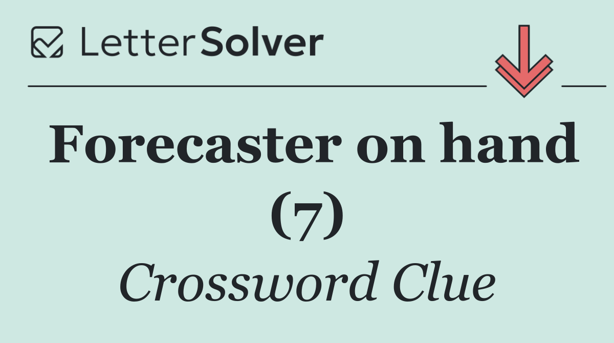 Forecaster on hand (7)