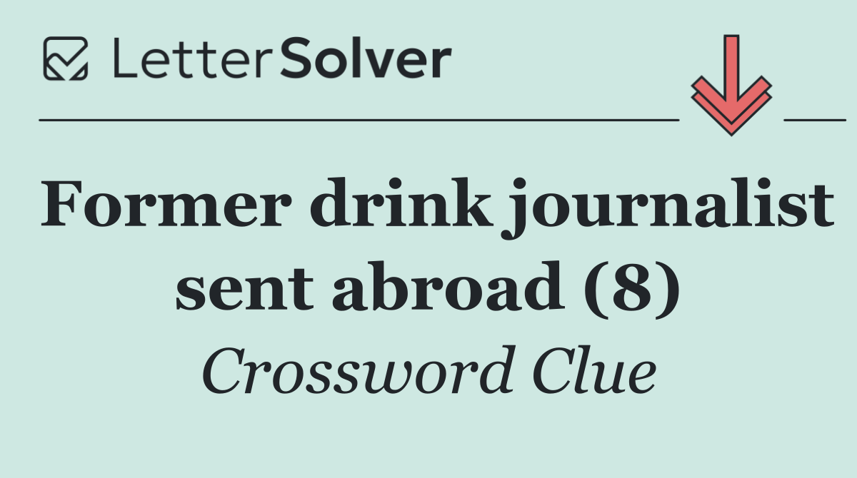 Former drink journalist sent abroad (8)