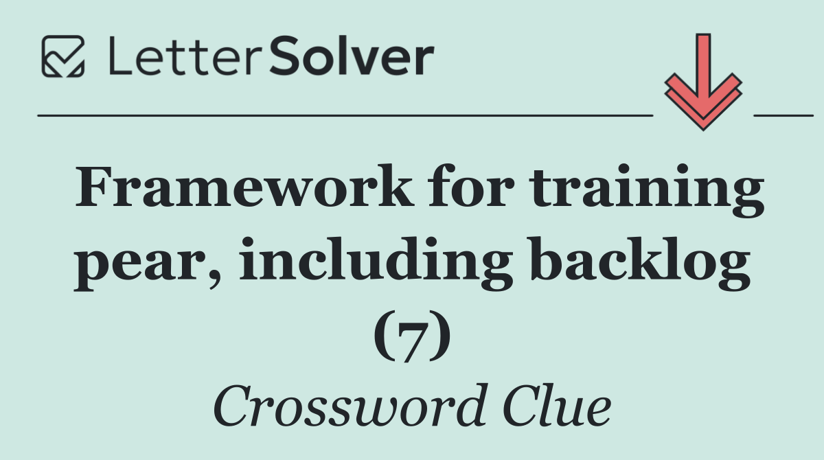 Framework for training pear, including backlog (7)