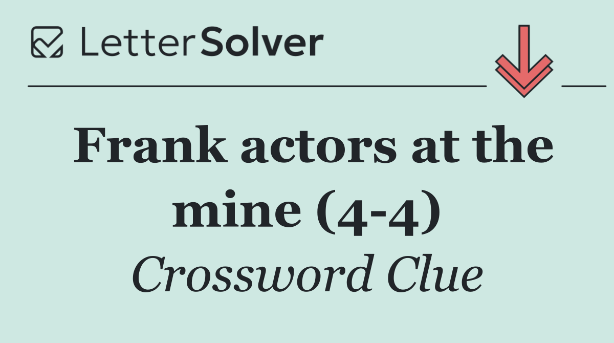 Frank actors at the mine (4 4)