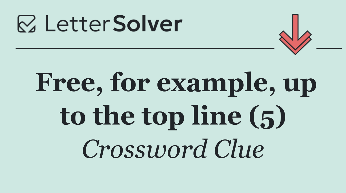 Free, for example, up to the top line (5)