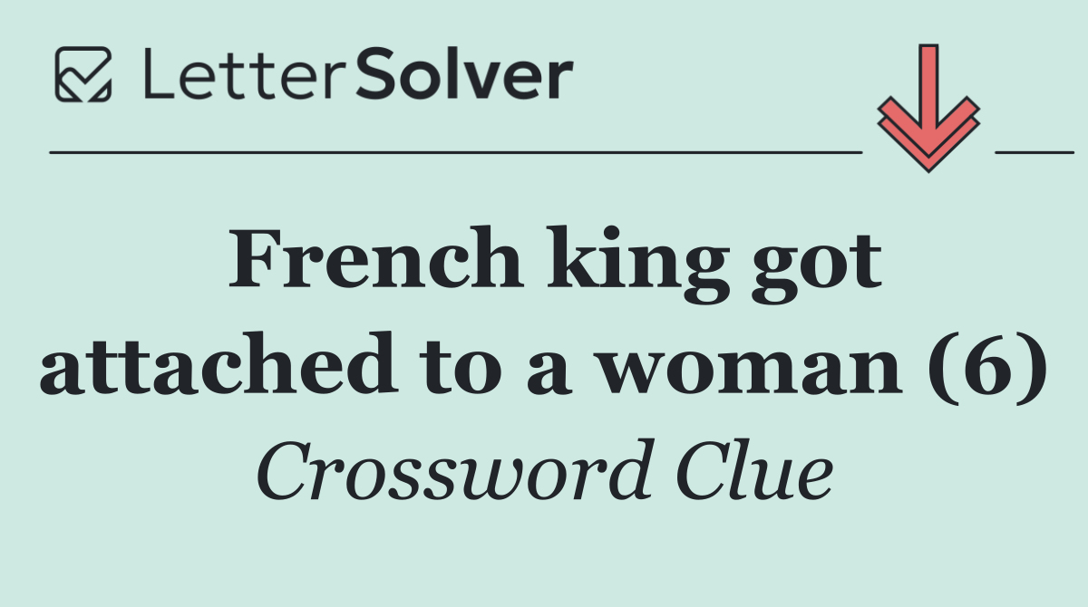 French king got attached to a woman (6)