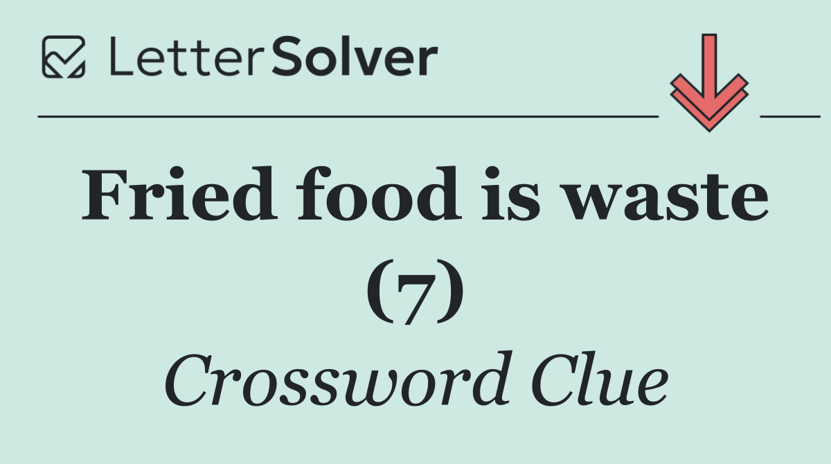 Fried food is waste (7)