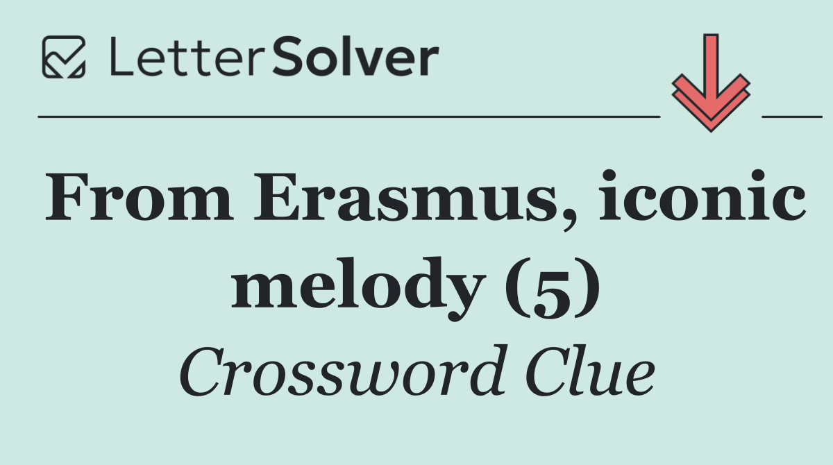 From Erasmus, iconic melody (5)