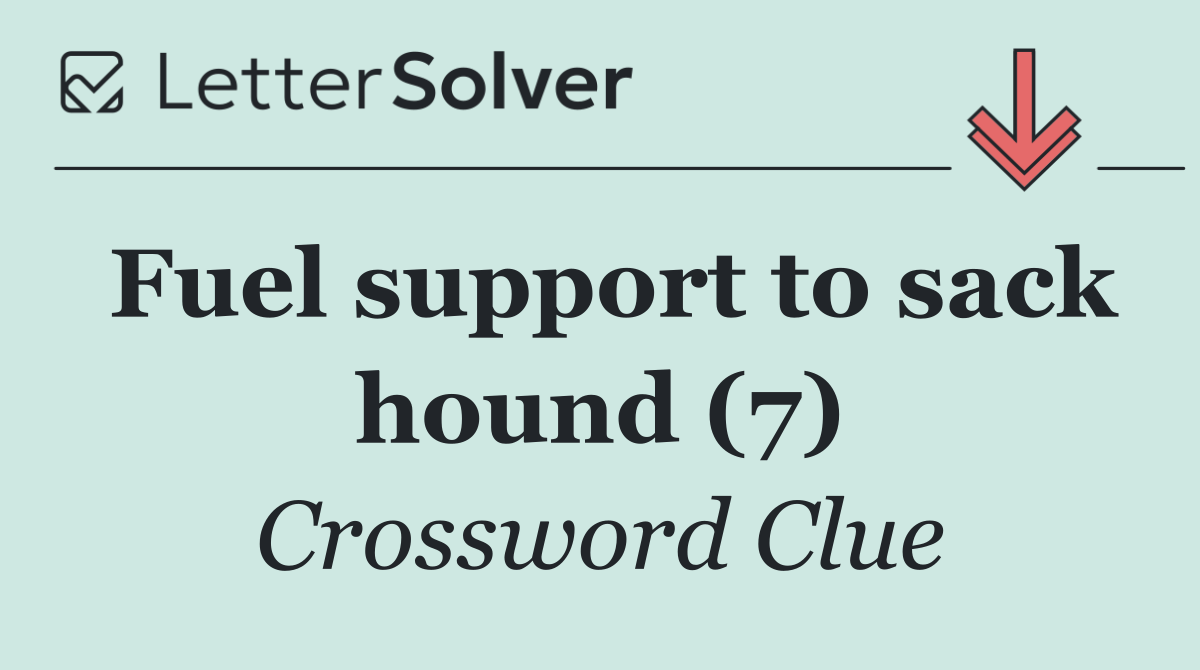 Fuel support to sack hound (7)
