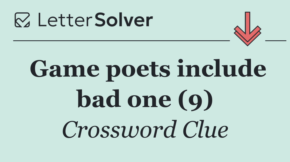 Game poets include bad one (9)