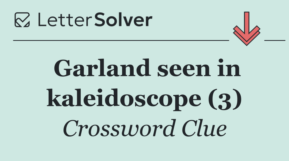 Garland seen in kaleidoscope (3)