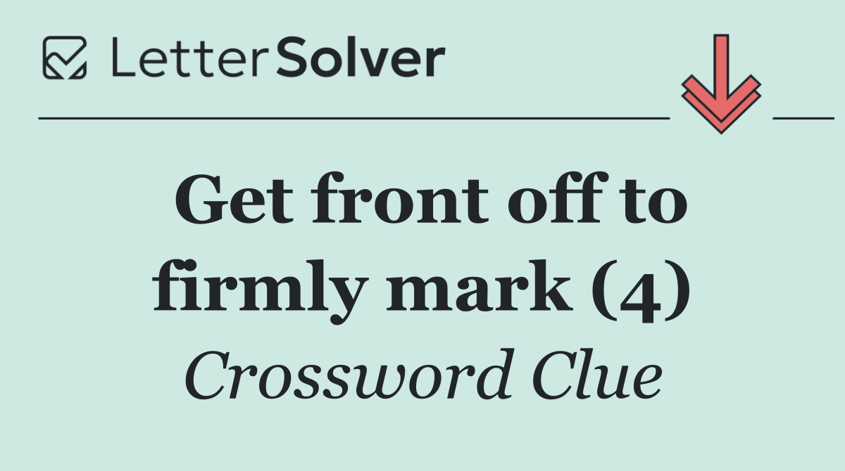 Get front off to firmly mark (4)