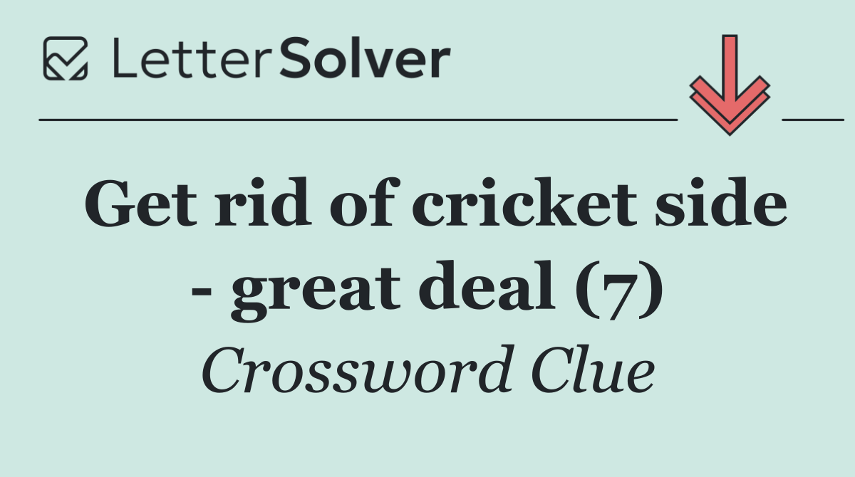 Get rid of cricket side   great deal (7)
