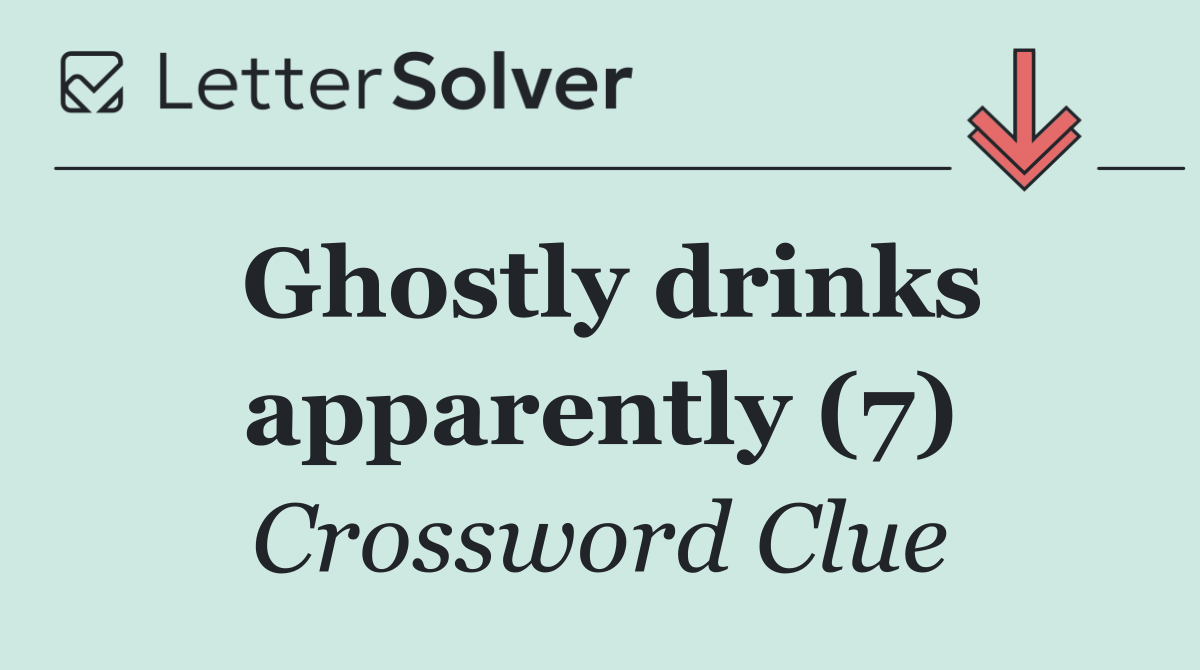 Ghostly drinks apparently (7)