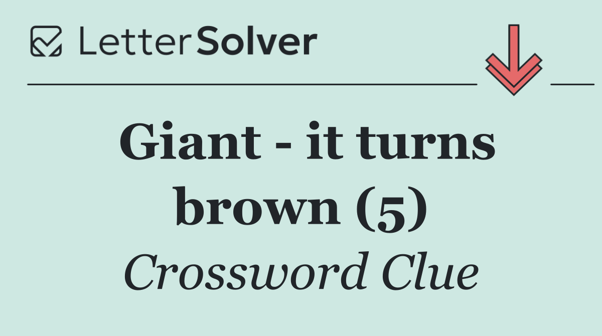 Giant   it turns brown (5)