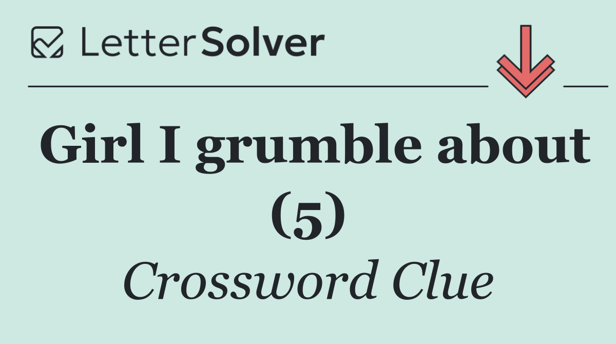 Girl I grumble about (5)