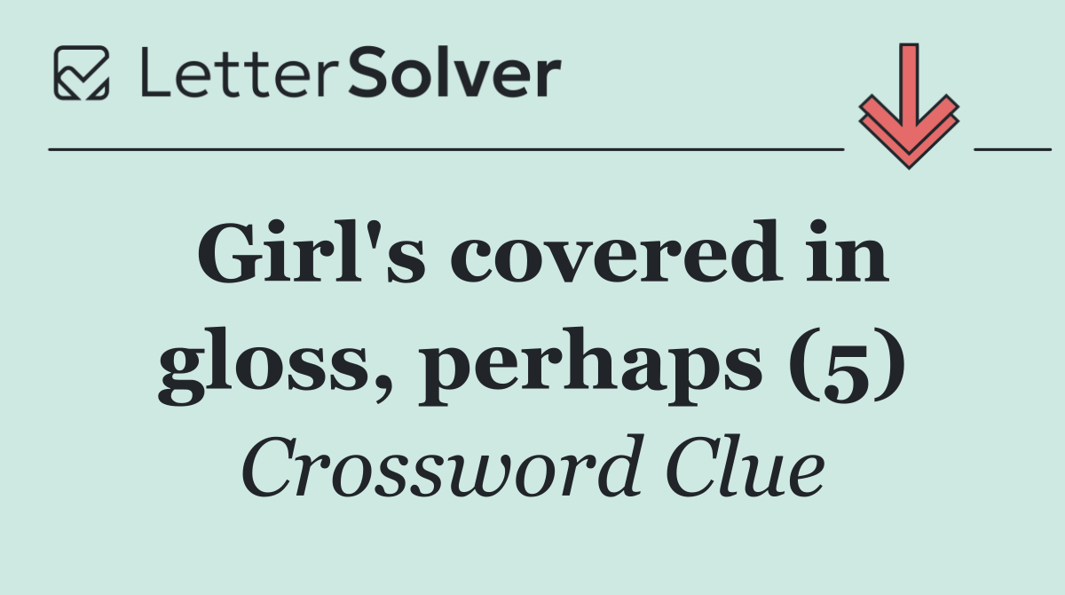 Girl's covered in gloss, perhaps (5)