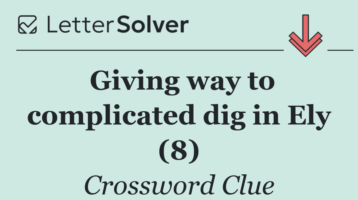 Giving way to complicated dig in Ely (8)