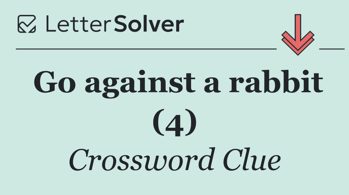 Go against a rabbit (4)