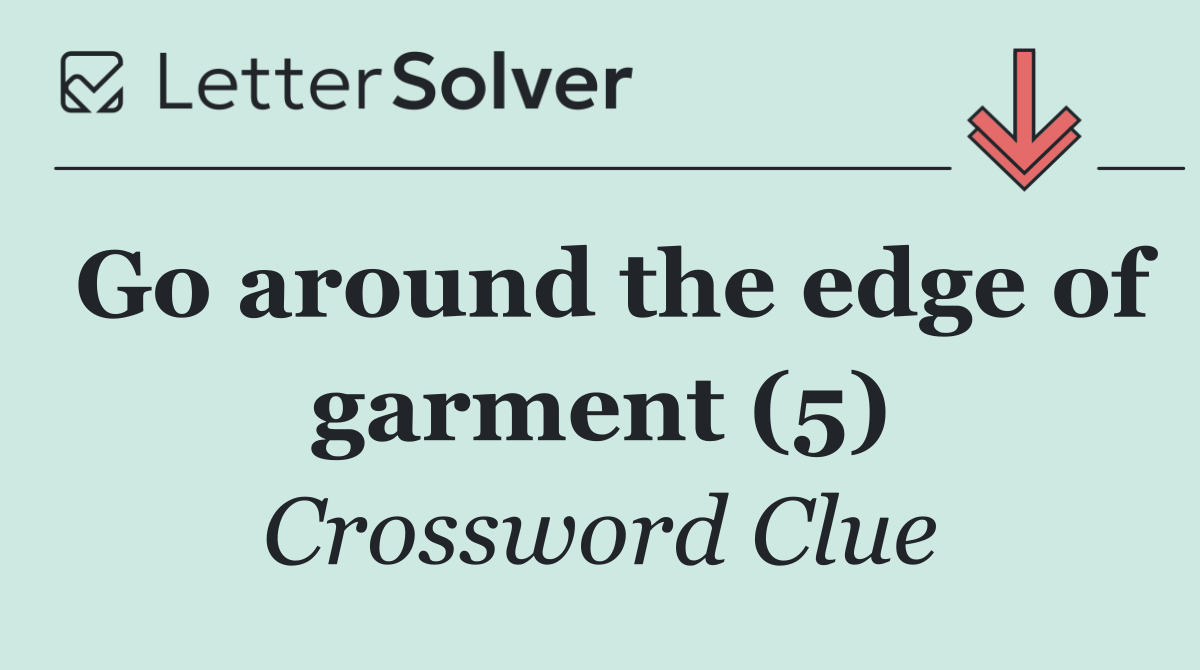 Go around the edge of garment (5)