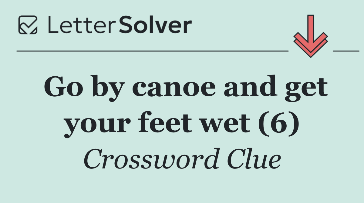 Go by canoe and get your feet wet (6)