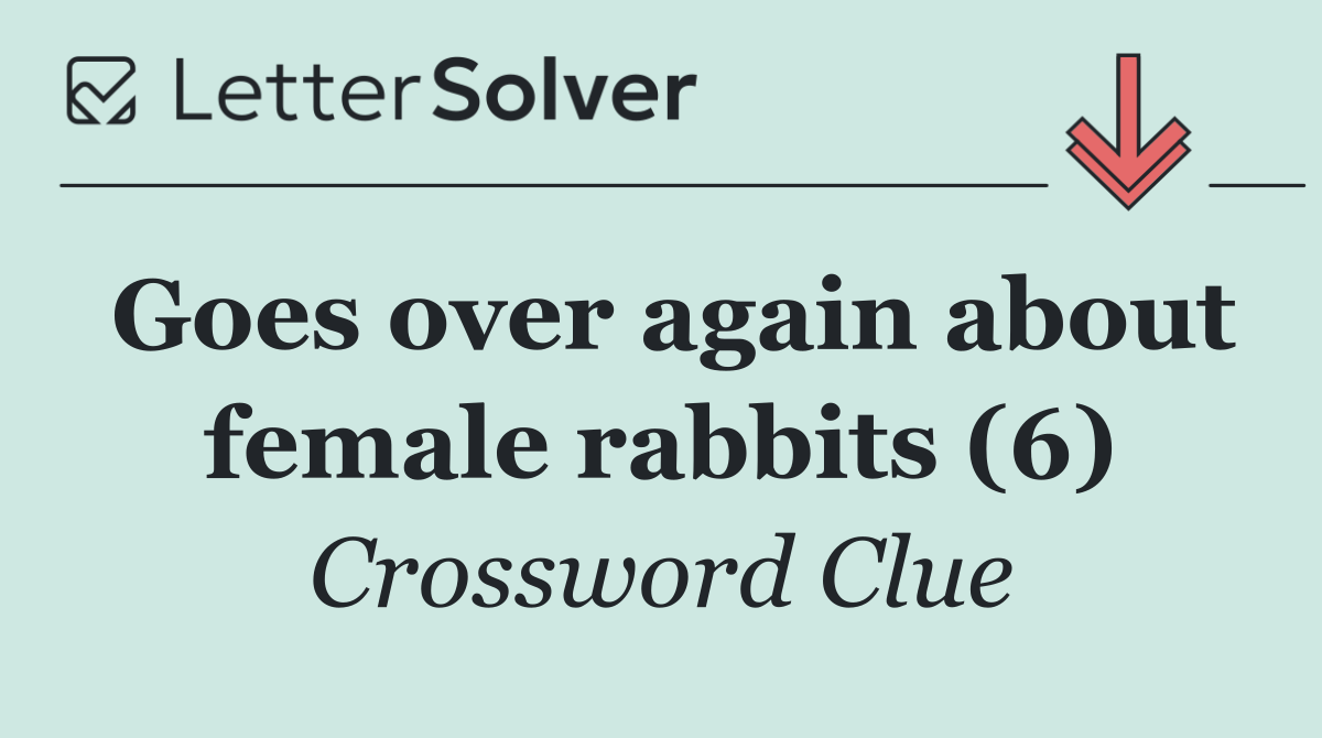 Goes over again about female rabbits (6)