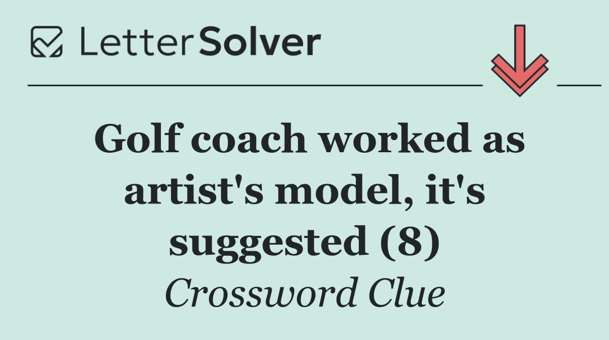 Golf coach worked as artist's model, it's suggested (8)