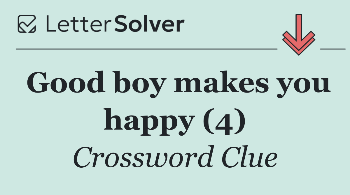 Good boy makes you happy (4)