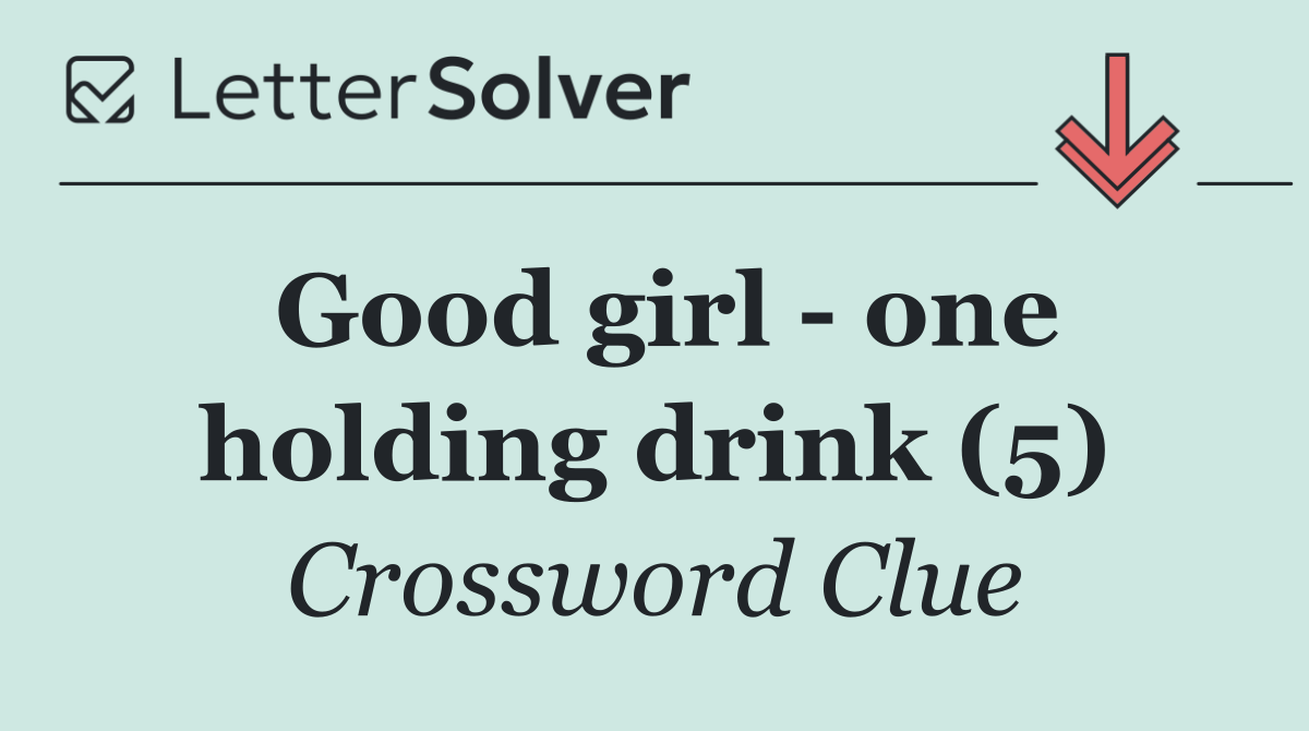 Good girl   one holding drink (5)