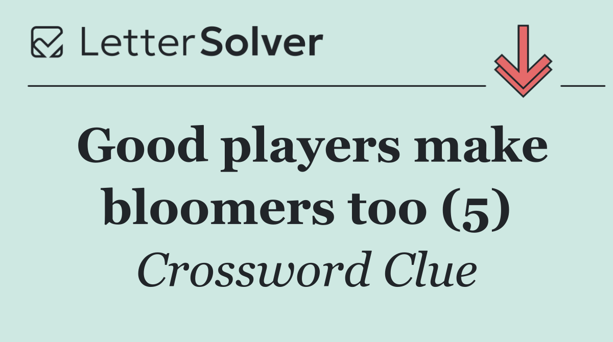 Good players make bloomers too (5)