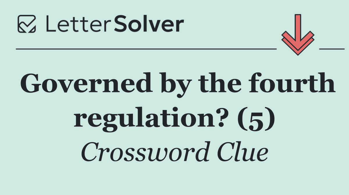 Governed by the fourth regulation? (5)