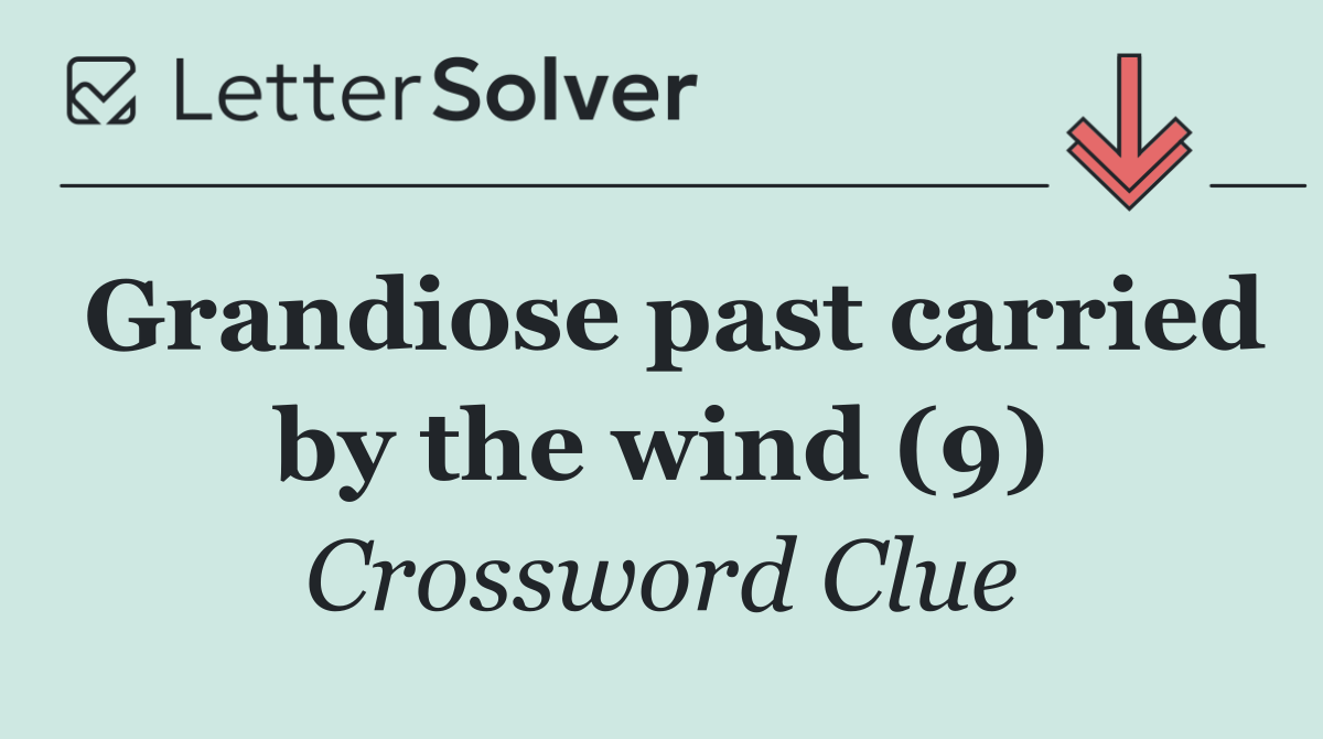 Grandiose past carried by the wind (9)