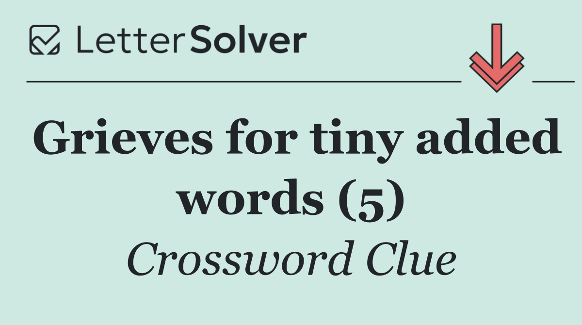 Grieves for tiny added words (5)