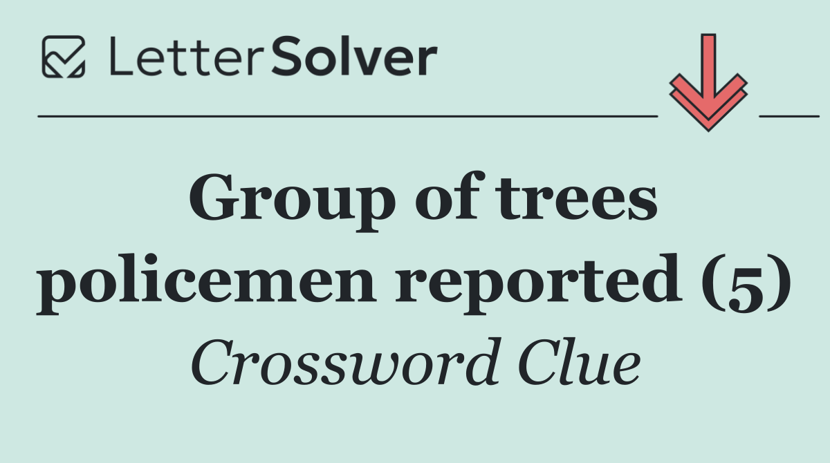 Group of trees policemen reported (5)