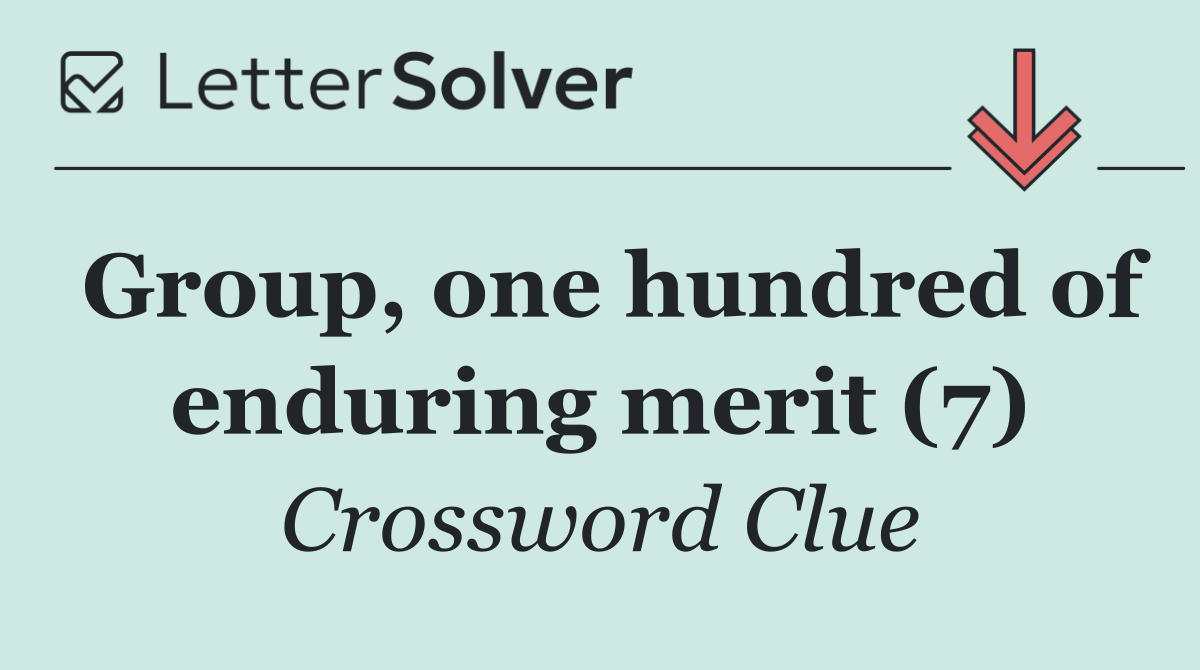 Group, one hundred of enduring merit (7)