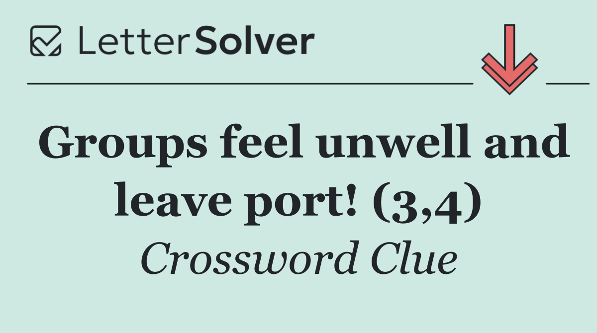 Groups feel unwell and leave port! (3,4)