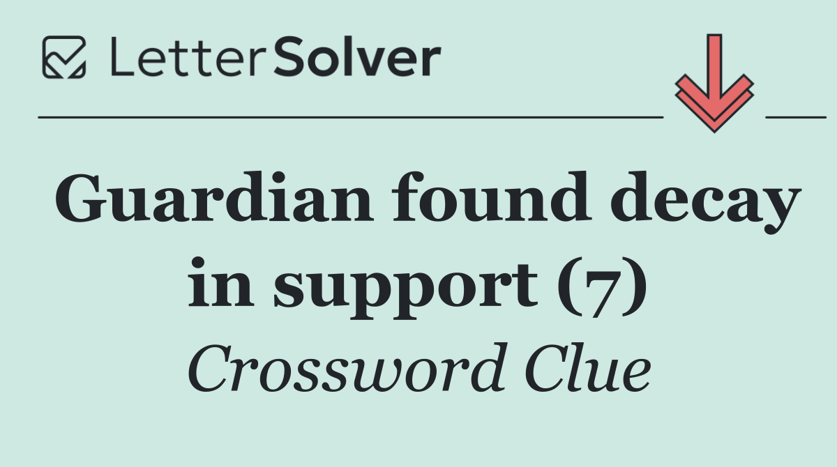 Guardian found decay in support (7)
