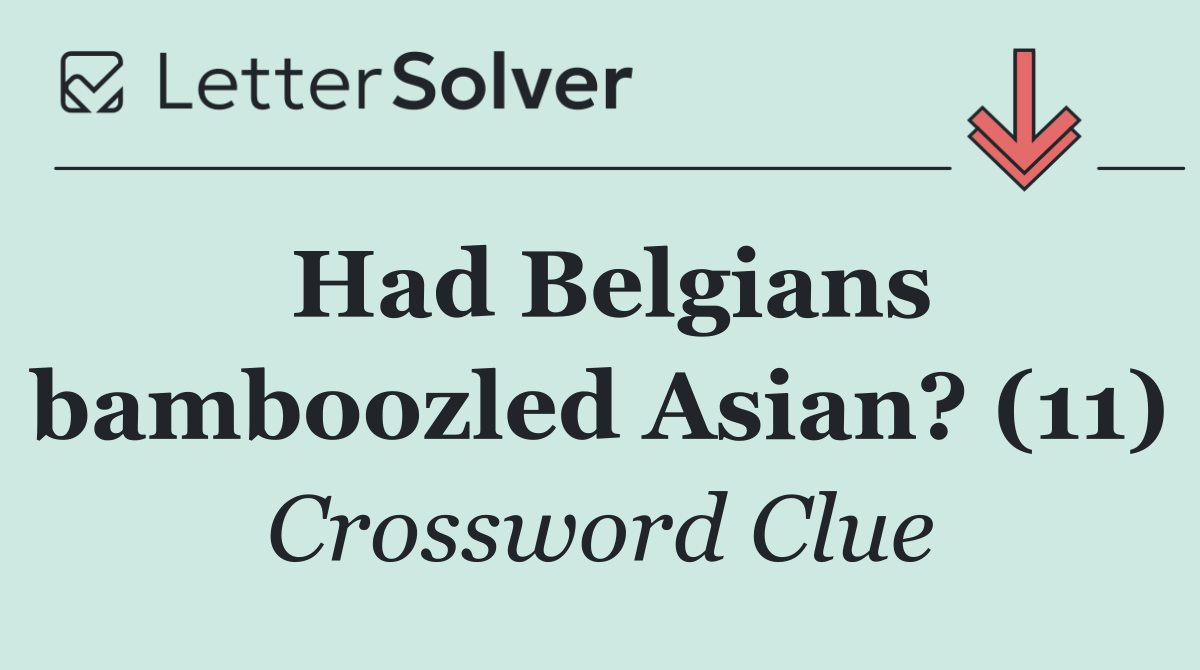 Had Belgians bamboozled Asian? (11)