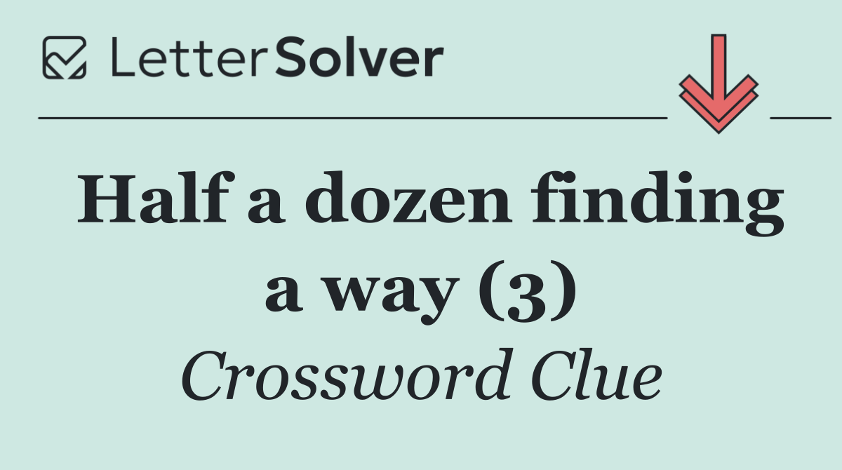Half a dozen finding a way (3)