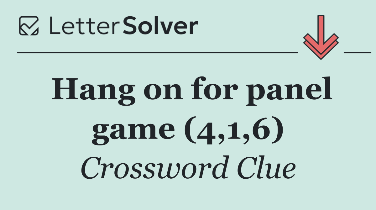 Hang on for panel game (4,1,6)