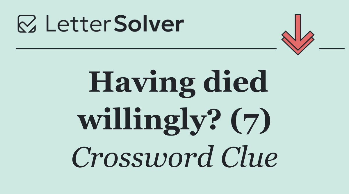 Having died willingly? (7)