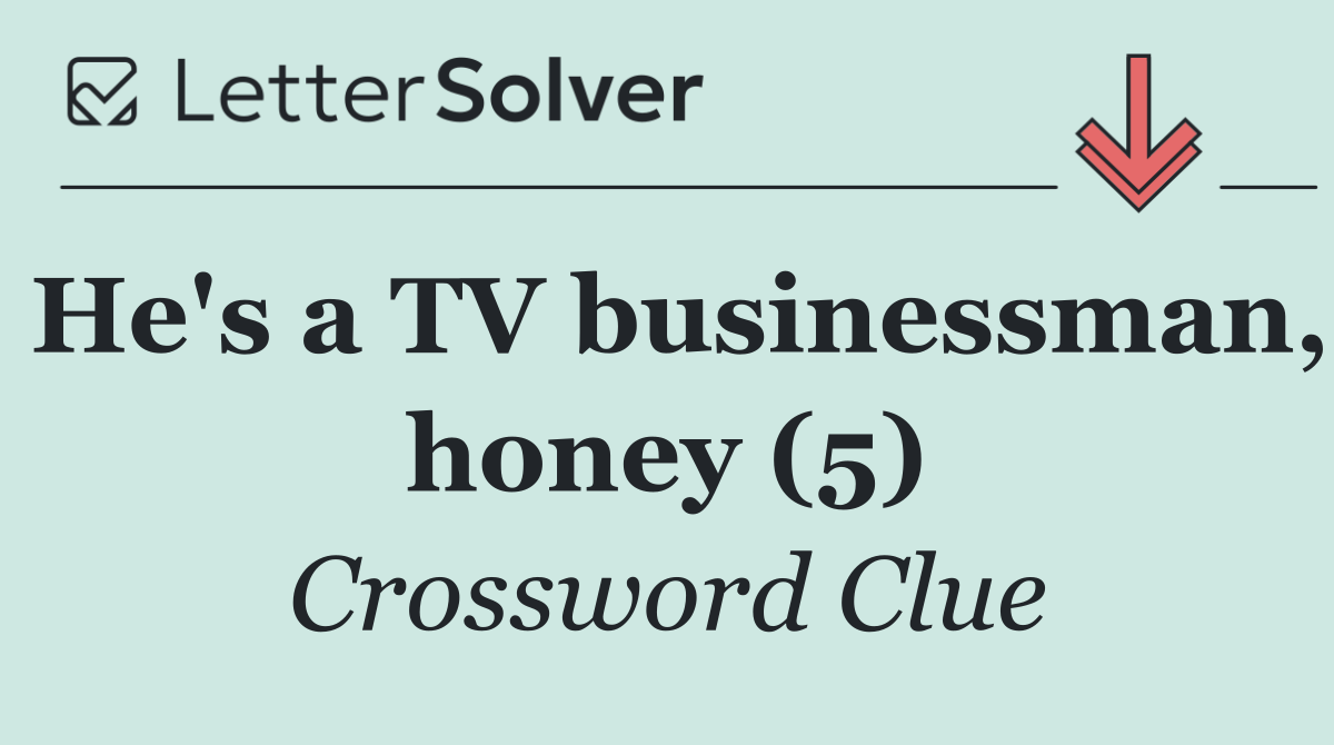 He's a TV businessman, honey (5)
