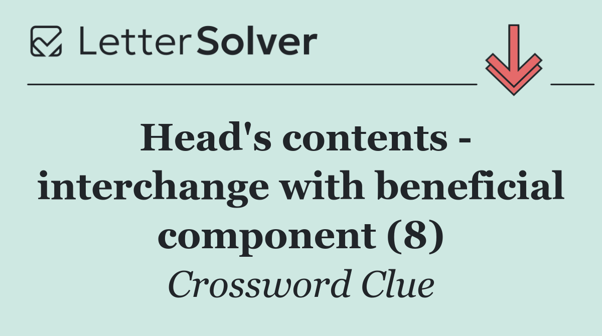 Head's contents   interchange with beneficial component (8)
