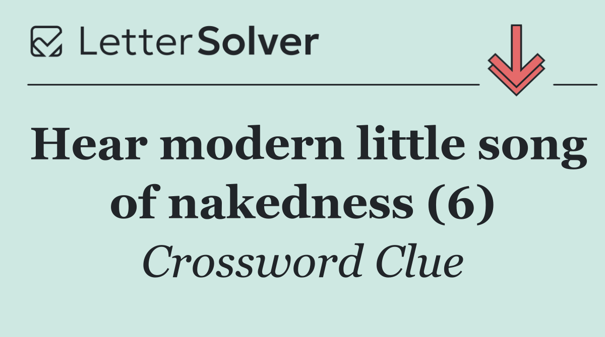 Hear modern little song of nakedness (6)