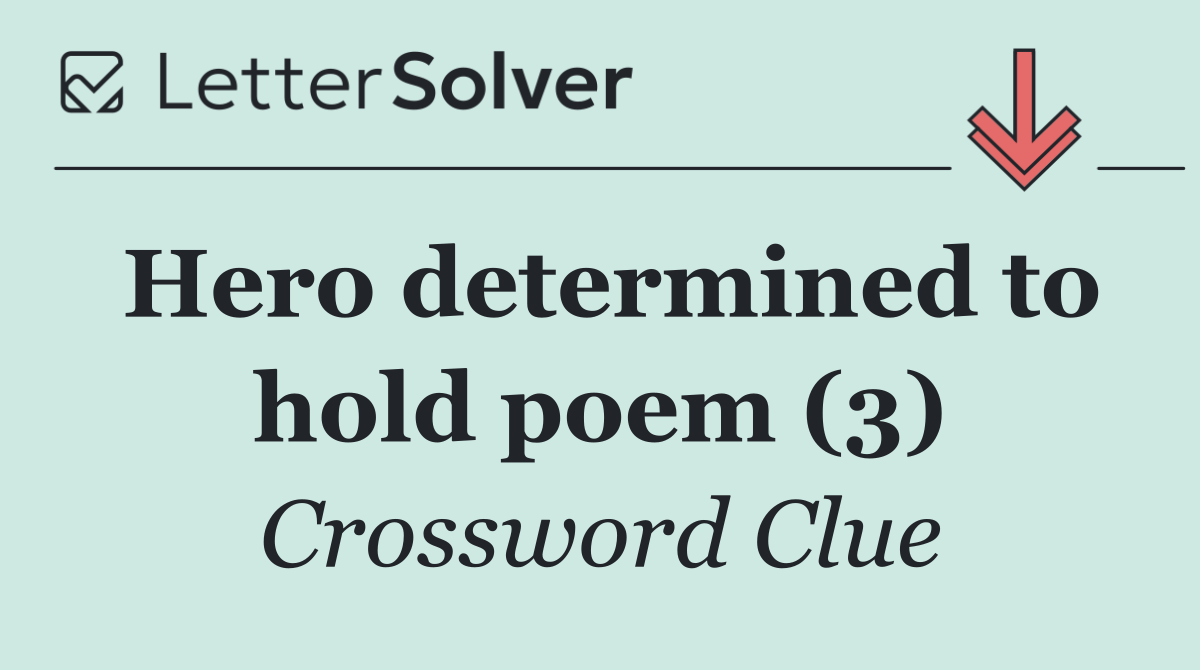 Hero determined to hold poem (3)