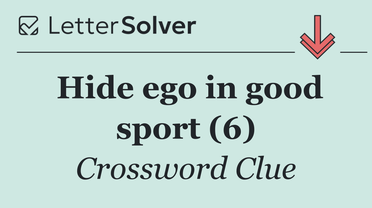 Hide ego in good sport (6)