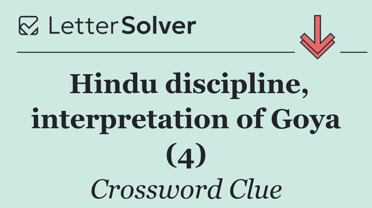 Hindu discipline, interpretation of Goya (4)