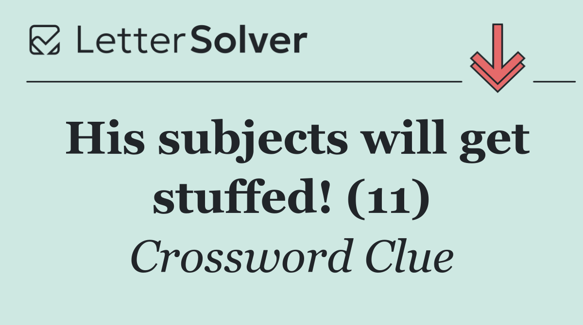 His subjects will get stuffed! (11)