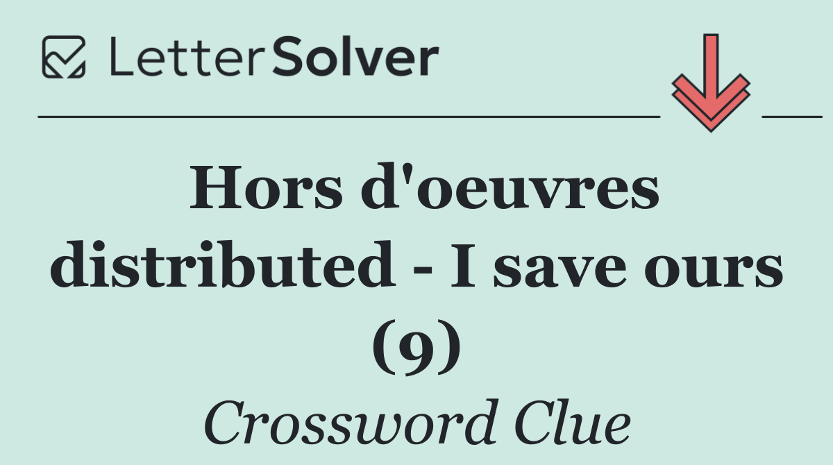 Hors d'oeuvres distributed   I save ours (9)