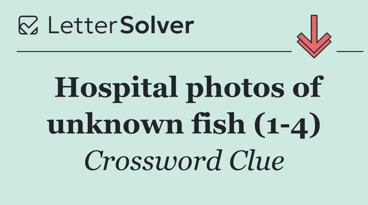 Hospital photos of unknown fish (1 4)