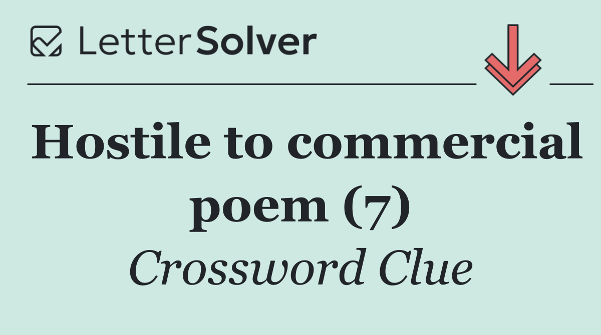 Hostile to commercial poem (7)